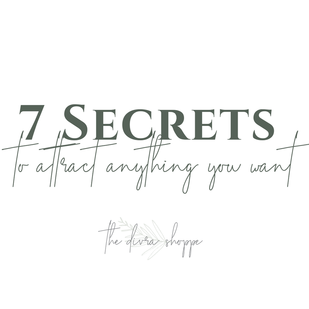 7 Secrets to Manifest Anything You Want!