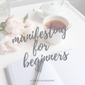 How to Manifest for Beginners | Free Download